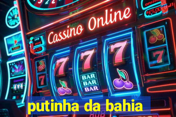 putinha da bahia